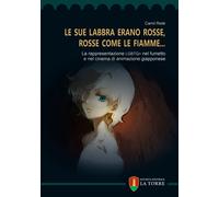 «Le sue labbra erano rosse, rosse come le fiamme...». La rappresentazione ...