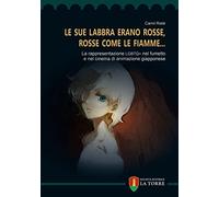 «Le sue labbra erano rosse, rosse come le fiamme...». La rappresentazione LGBTQ+ nel fumetto e nel cinema di animazione giapponese