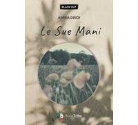 Le sue mani
