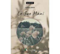 Le sue mani [Paperback] [May 29, 2026] Dridi, Amira and Morozzi, Gianluca