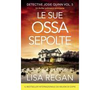 Le sue ossa sepolte: Un thriller poliziesco avvincente