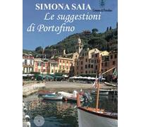 Le suggestioni di Portofino