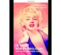 Le sujet non symbolisant: Une vie entière hors champ