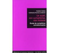 Le Sujet, Son Symptome, Son Histoire: Etudes Du Symptome Somatomorphe: 18