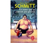 Eric-Emmanuel Schmitt Le sumo qui ne pouvait pas grossir (Tascabile)