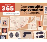 Le super 365 Une enquête par semaine à résoudre