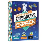 Le Super Livre! C'est pas sorcier de l'espace