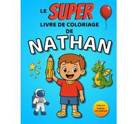 Le SUPER livre de coloriage de Nathan: 30 pages à colorier - Collection Colorie ton prénom