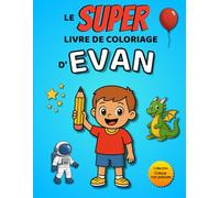 Le SUPER livre de coloriage d'Evan: 30 pages à colorier - Collection Colorie ton prénom