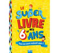 Il super libro dei miei 6 anni – Per un anno davvero super! – Deux Coqs d'Or