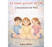 Le super pouvoir de Léa: L'anniversaire de Théo