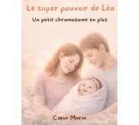 Le super pouvoir de Léa: Un chromosome en plus: 2