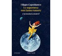 Le supernove non fanno rumore. E tu tossisci a teatro?