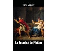 Le Supplice de Phèdre: Henri Deberly