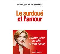 Le surdoué et l'amour: Aimer avec sa tête et son coeur