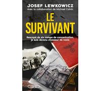 Le survivant: Rescapé de six camps de concentration, je suis devenu chasseur de nazis