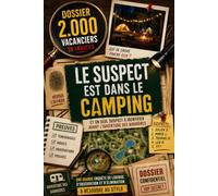Le suspect est dans le camping: 2 000 vacanciers, 10 indices et un seul suspect à identifier avant l’ouverture des barrières | Une grande enquête de ... et d’élimination à résoudre au stylo