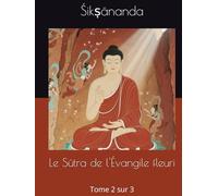 Le Sūtra de l'Évangile fleuri: Tome 2 sur 3