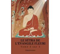 Le Sūtra de l'Évangile fleuri: Tome 3 sur 3