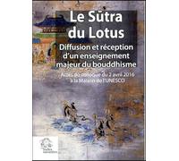 Le Sûtra du Lotus: Diffusion et réception d'un enseignement majeur du bouddhisme