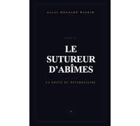 Le Sutureur d’Abîmes: La Geste du Retardataire