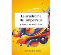 Le syndrome de l'imposteur: Journal de réflexion
