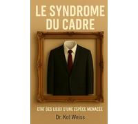 Le Syndrome du Cadre: Etat des lieux d'une espèce menacée