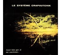 Le Systeme Crapoutchik Aussi Loin Que Je Me Souvienne (Vinyl LP)
