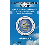 Le système économique de Toyota: Tome 3, éléments managériaux