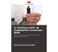 Le Système public de comptabilité numérique - SPED: Adoption et mise en ¿uvre selon les dirigeants d'entreprises brésiliennes