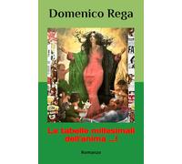 Le tabelle millesimali dell'anima ...!: Romanzo
