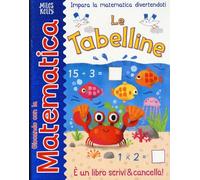 Le tabelline. Giocando con la matematica. Ediz. a colori