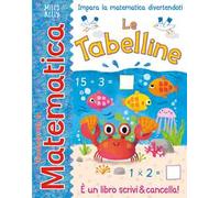 Le tabelline. Giocando con la matematica. Ediz. a colori