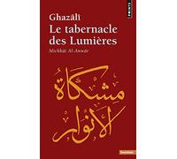 Le tabernacle des lumieres. michkat al-anwar