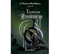 Le Talisman de Zystérion: La Porte des Rois Démons - Tome II