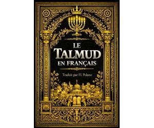 Le Talmud en français est une introduction accessible à l'un des textes majeurs de la tradition juive. Issu de la tradition orale, the talmud in french Sélections des contenus présenté par H.Polano.
