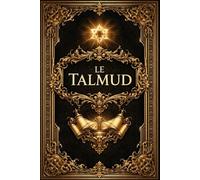 Le Talmud en français : Introduction accessible à l’une des œuvres majeures de la tradition juive, présentant une sélection de récits, d’enseignements ... rabbinique issus de la tradition orale,
