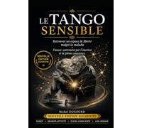 LE TANGO SENSIBLE -: retrouver un espace de liberté malgré la maladie, à travers l'émotion et la pleine conscience.