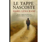 Le tappe nascoste: Alcuni viaggi non finiscono. Si interrompono. E aspettano.