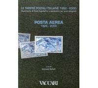 Le Tariffe Postali Italiane 1862-2000. Vol. 1: Posta Aerea 1926-2000 - [Vaccari]