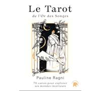 Le Tarot de l'Or des Songes: 78 cartes pour explorer ses mondes intérieurs