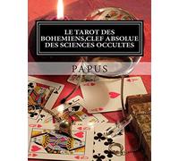 Le Tarot des Bohémiens, clef absolue des sciences occultes