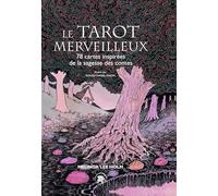 Le tarot merveilleux: 78 cartes inspirées de la sagesse des contes