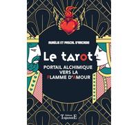 Le tarot - Portail alchimique vers la flamme d'amour