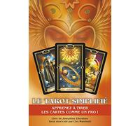 Le tarot simplifié: Apprenez à tirer les cartes comme un pro !