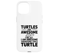 Le tartarughe sono fantastiche, sono fantastica, quindi sono una tartaruga Custodia per iPhone 15