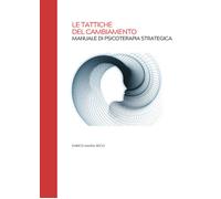 Le Tattiche del Cambiamento - Manuale di Psicoterapia Strategica