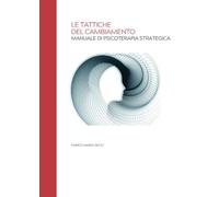 Le Tattiche del Cambiamento - Manuale di Psicoterapia Strategica