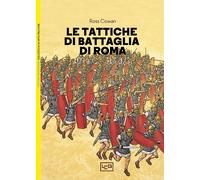 Le tattiche di battaglia di Roma. 109 a.C.-313 d.C.
