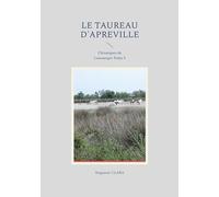 Le Taureau d'Apreville: Chroniques de Couraurges Tome 5